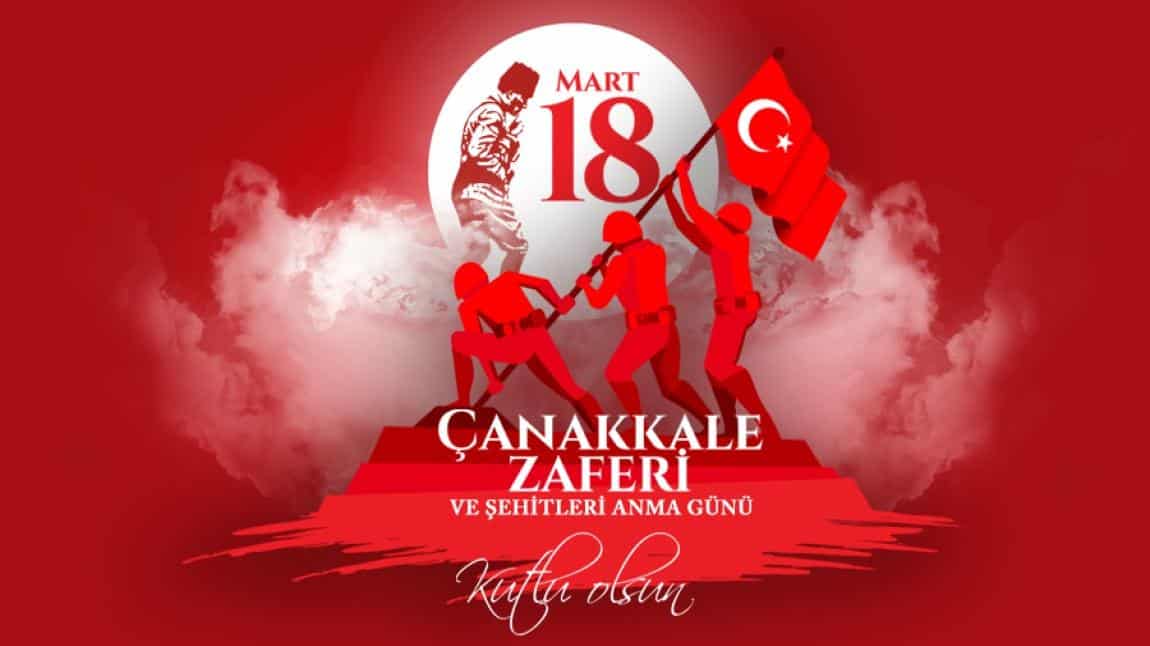 18 Mart Çanakkale Zaferi ve Şehitleri Anma Günü kutlandı..